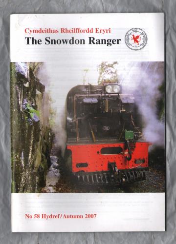 The Snowdon Ranger - Number 58 - Hydref/Autumn 2007 - `The View From The Top Of The Line` - Published by The Welsh Highland Railway Society