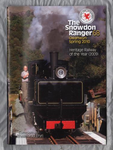 The Snowdon Ranger - Number 68 - Gwanwyn/Spring 2010 - `It`s Not Finished Yet!` - Published by The Welsh Highland Railway Society