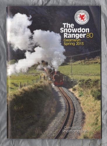 The Snowdon Ranger - Number 80 - Gwanwyn/Spring 2013 - `From The Chair` - Published by The Welsh Highland Railway Society