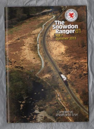 The Snowdon Ranger - Number 81 - Haf/Summer 2013 - `From The Chair` - Published by The Welsh Highland Railway Society