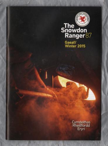 The Snowdon Ranger - Number 87 - Gaeaf/Winter 2015 - `From The Chair` - Published by The Welsh Highland Railway Society