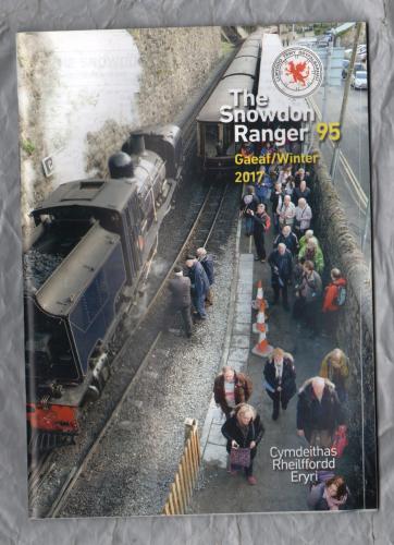 The Snowdon Ranger - Number 95 - Gaeaf/Winter 2017 - `News From The Line` - Published by The Welsh Highland Railway Society