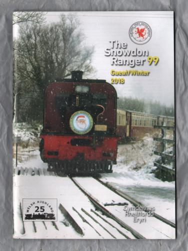 The Snowdon Ranger - Number 99 - Gaeaf/Winter 2018 - `News From The Line` - Published by The Welsh Highland Railway Society