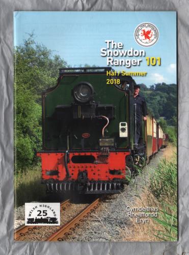 The Snowdon Ranger - Number 101 - Haf/Summer 2018 - `News From The Line` - Published by The Welsh Highland Railway Society