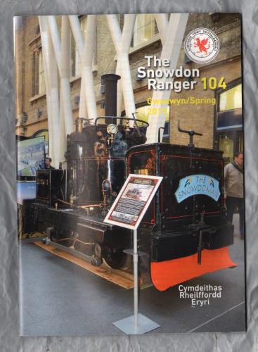 The Snowdon Ranger - Number 104 - Gwanwyn/Spring 2019 - `News From The Line` - Published by The Welsh Highland Railway Society