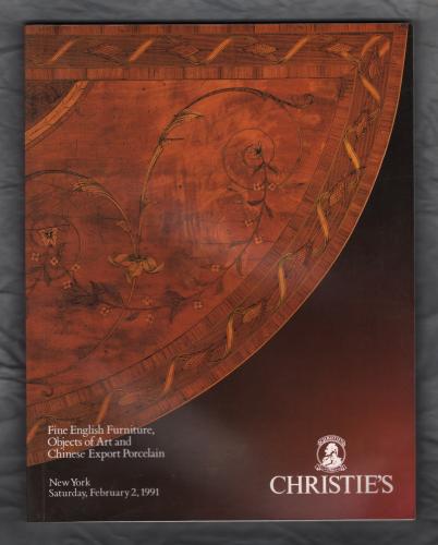 Christie`s Auction Catalogue - `Fine English Furniture, Objects of Art and Chinese Export Porcelain` - New York - Saturday 2nd February 1991