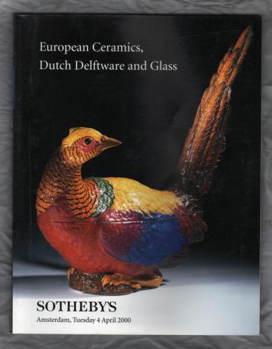 Sotheby`s Auction Catalogue - `European Ceramics, Dutch Delftware and Glass` - Amsterdam - Tuesday 4th April 2000