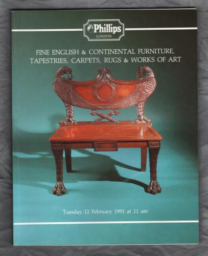 Phillips Auction Catalogue - `Fine English & Continental Furniture, Tapestries, Carpets, Rugs & Works of Art` - London - Tuesday 12th February 1991
