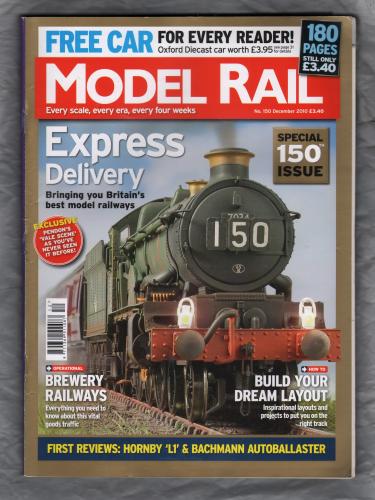 Model Rail - No.150 - December 2010 - `Express Delivery - Special 150 Issue` - Bauer Media Group