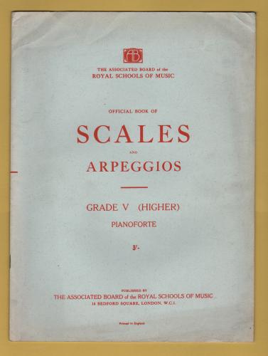 `Official Book of Scales and Arpeggios - Grade V (Higher)` - For the Pianoforte - Published by The Associated Board of the Royal School of Music