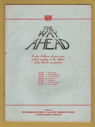 `The Way Ahead - Grade IV (Lower)` - For the Pianoforte - c1930 - Published by The Associated Board of the Royal School of Music