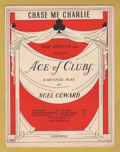 `Chase Me Charlie from Ace of Clubs` - A Musical Play by Noel Coward - c1950 - Published by Chappell & Co. Ltd