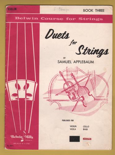 `Duets for Strings` - by Samuel Applebaum - Violin Book 3 - c1965 - Published For Violin,Cello,Viola,Bass - Published by Belwin, Mills