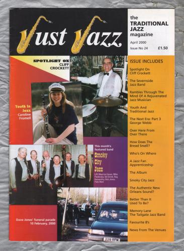 Just Jazz - the Traditional Jazz Magazine - Issue No.24 - April 2000 - `Spotlight On Cliff Crockett` - Published by Just Jazz Magazine
