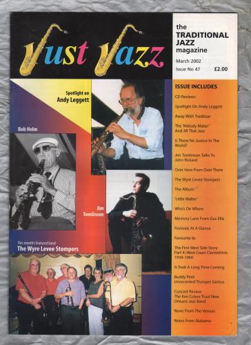 Just Jazz - the Traditional Jazz Magazine - Issue No.47 - March 2002 - `Spotlight On Andy Leggett` - Published by Just Jazz Magazine
