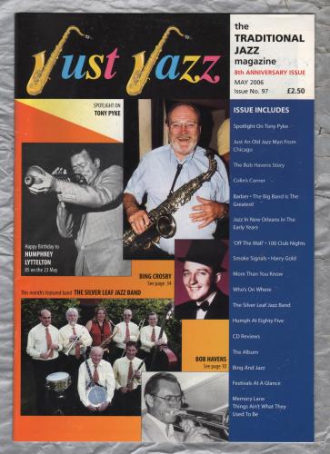 Just Jazz - the Traditional Jazz Magazine - Issue No.97 - May 2006 - `Spotlight On Tony Pyke` - Published by Just Jazz Magazine