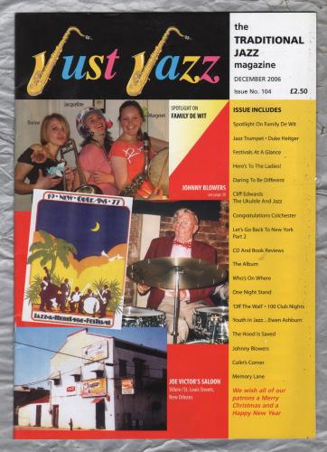 Just Jazz - the Traditional Jazz Magazine - Issue No.104 - December 2006 - `Spotlight On Family De Wit` - Published by Just Jazz Magazine