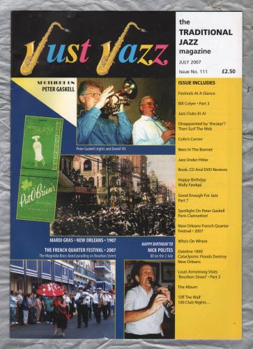 Just Jazz - the Traditional Jazz Magazine - Issue No.111 - July 2007 - `Spotlight On Peter Gaskell` - Published by Just Jazz Magazine
