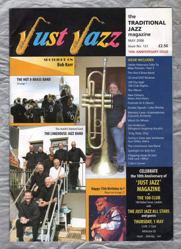 Just Jazz - the Traditional Jazz Magazine - Issue No.121 - May 2008 - `Spotlight On Bob Kerr` - Published by Just Jazz Magazine