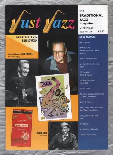 Just Jazz - the Traditional Jazz Magazine - Issue No.124 - August 2008 - `Spotlight On Ron Bowden` - Published by Just Jazz Magazine