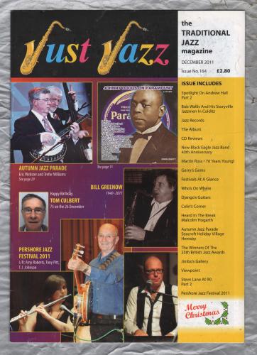 Just Jazz - the Traditional Jazz Magazine - Issue No.164 - December 2011 - `Spotlight On Andrew Hall (Part 2)` - Published by Just Jazz Magazine