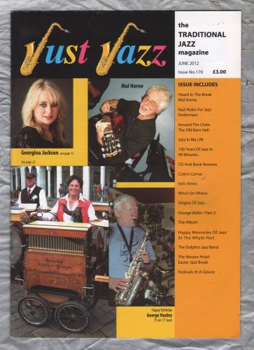 Just Jazz - the Traditional Jazz Magazine - Issue No.170 - June 2012 - `Origins of Jazz....` - Published by Just Jazz Magazine
