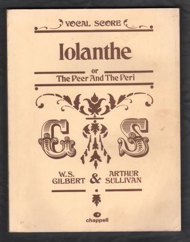 `Vocal Score of IOLANTHE or The Pier and The Peri` - by W.S. Gilbert and Arthur Sullivan - c1988 - Published by Chappell and Co Ltd