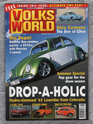 Volks World Magazine - Summer 2003 - `Drop-A-Holic` - An IPC Media Magazine  