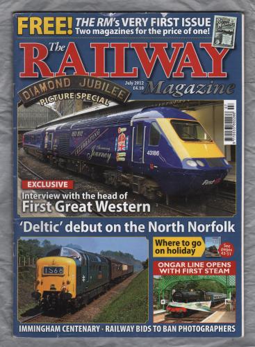 The Railway Magazine - Vol.158 No.1335 - July 2012 - `Interview with the head of First Great Western` - Published by Mortons Media Group Ltd