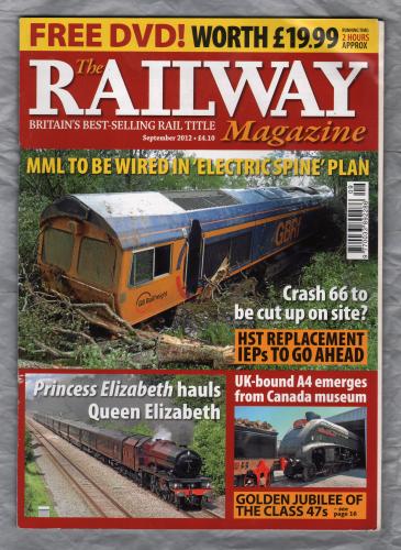 The Railway Magazine - Vol.158 No.1337 - September 2012 - `Princess Elizabeth hauls Queen Elizabeth` - Published by Mortons Media Group Ltd