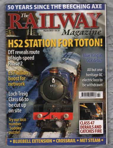The Railway Magazine - Vol.159 No.1343 - March 2013 - `50 years since Beeching` - Published by Mortons Media Group Ltd