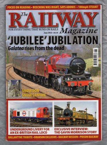 The Railway Magazine - Vol.159 No.1346 - June 2013 - `The Rongshan Prison Railway` - Published by Mortons Media Group Ltd