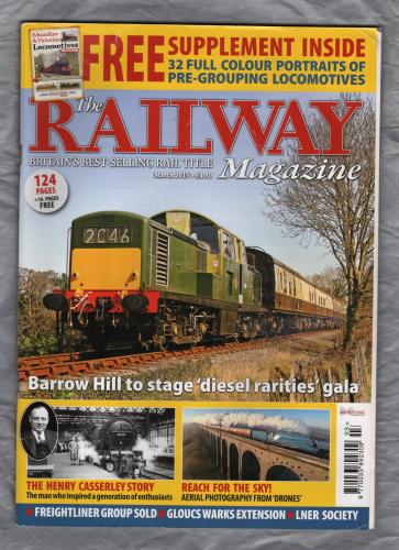 The Railway Magazine - Vol.161 No.1368 - March 2015 - `Reach For The Sky!: Aerial Photography From `Drones`` - Published by Mortons Media Group Ltd