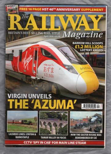 The Railway Magazine - Vol.162 No.1381 - April 2016 - `Tamar Valley in Focus` - Published by Mortons Media Group Ltd
