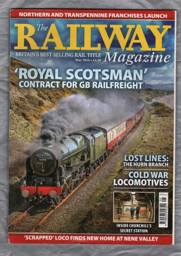 The Railway Magazine - Vol.162 No.1382 - May 2016 - `Cold War Locomotives` - Published by Mortons Media Group Ltd
