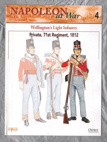 Napoleon at War - No.4 - 2002 - Wellington`s Light Infantry - `Private, 71st Regiment, 1812` - Published by delPrado/Osprey