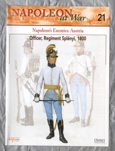 Napoleon at War - No.21 - 2002 - Napoleon`s Enemies: Austria - `Officer, Regiment Splenyi, 1800` - Published by delPrado/Osprey