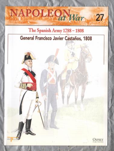 Napoleon at War - No.27 - 2002 - The Spanish Army 1788-1808 - `General Francisco Javier Castanos, 1808` - Published by delPrado/Osprey