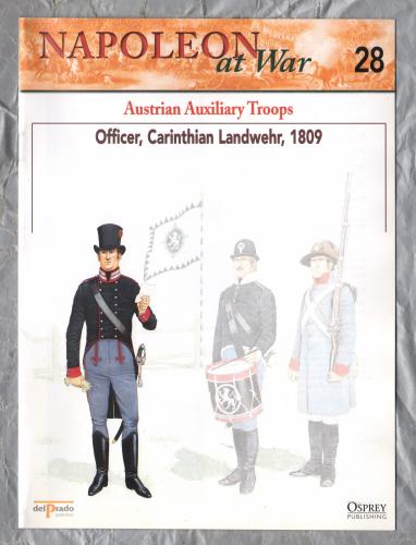 Napoleon at War - No.28 - 2002 - Austrian Auxiliary Troops - `Officer, Carinthian Landwehr, 1809` - Published by delPrado/Osprey