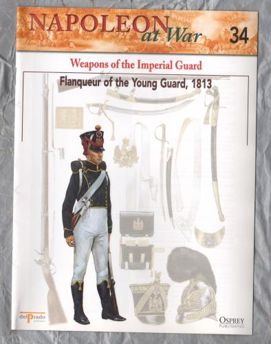 Napoleon at War - No.34 - 2002 - Weapons of the Imperial Guard - `Flanqueur of the Young Guard, 1813` - Published by delPrado/Osprey