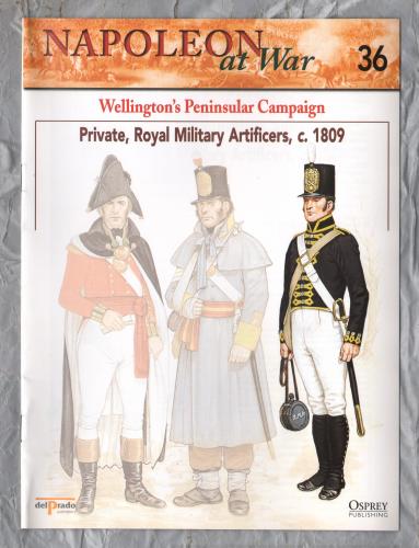 Napoleon at War - No.36 - 2002 - Wellington`s Peninsular Campaign - `Private, Royal Military Artificers, c1809` - Published by delPrado/Osprey