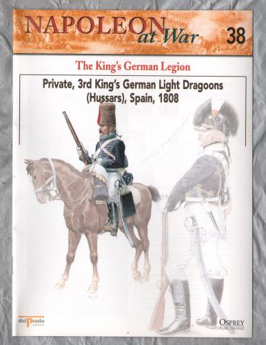 Napoleon at War - No.38 - 2002 - The King`s German Legion - `Private, 3rd King`s German Light Dragoons (Hussars), Spain, 1808` - Published by delPrado/Osprey
