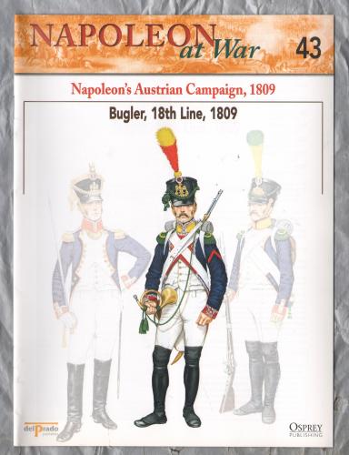 Napoleon at War - No.43 - 2002 - Napoleon`s Austrian Campaign, 1809 - `Bugler, 18th Line, 1809` - Published by delPrado/Osprey