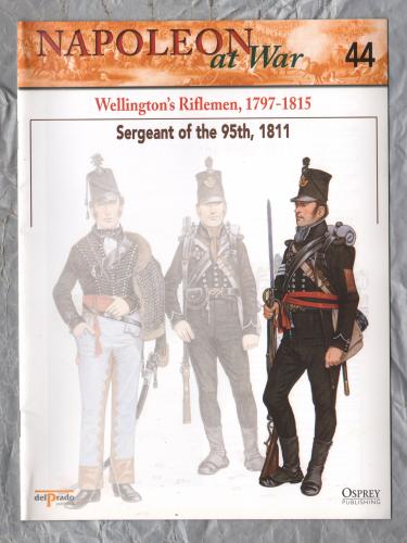 Napoleon at War - No.44 - 2002 - Wellington`s Riflemen, 1797-1815 - `Sergeant of the 95th, 1811` - Published by delPrado/Osprey