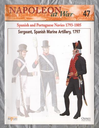 Napoleon at War - No.47 - 2002 - Spanish and Portuguese Navies 1793-1805 - `Sergeant, Spanish Marine Artillery, 1797` - Published by delPrado/Osprey
