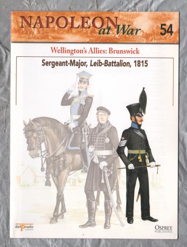 Napoleon at War - No.54 - 2002 - Wellington`s Allies: Brunswick - `Sergeant-Major, Leib-Battalion, 1815` - Published by delPrado/Osprey