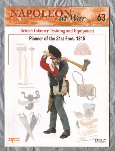 Napoleon at War - No.63 - 2002 - British Infantry Training and Equipment - `Pioneer of the 21st Foot, 1815` - Published by delPrado/Osprey