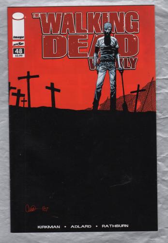 The Walking Dead Weekly - No.48 - November 2011 - `Kirkman,Adlard,Rathburn,Wooton and Grace` - Published by Image Comics