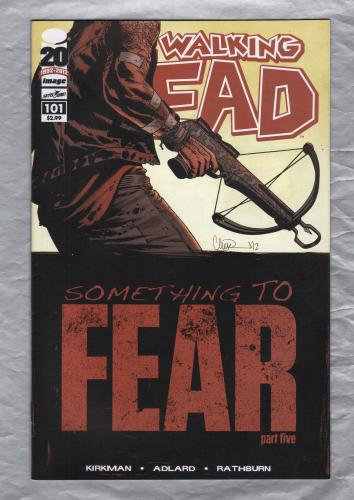 The Walking Dead - No.101 - August 2012 - `Kirkman,Adlard,Rathburn,Wooton and Grace` - Published by Image Comics