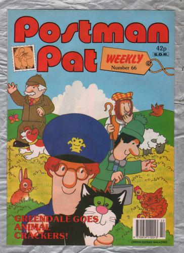 Postman Pat Weekly - Issue No.66 - 1991 - `Greendale Goes Animal Crackers!` - Published by London Editions Magazines